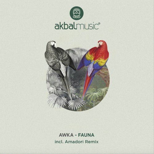 Awka - Fauna incl. Amadori Remix [Akbal Music]