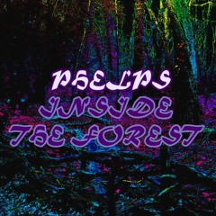 Phelps - Inside The Forest SET2K20