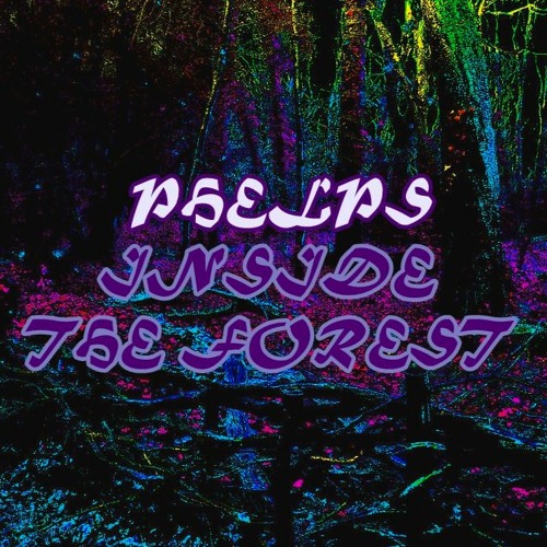 Phelps - Inside The Forest SET2K20