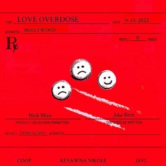 Love Overdose (ft. @fixcoop & Javi Marzella)[prod. nick mira + jakebreh]