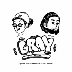 Episode 16: B*TCH MOVE I’M TRYING TO WIN