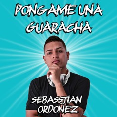 Pongame Una Guaracha - Sebastian Ordoñez (Live Set)