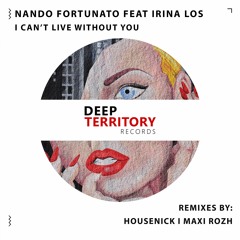 Nando Fortunato Feat Irina Los - I Can't Live Without You (Ηοusenick Remix)