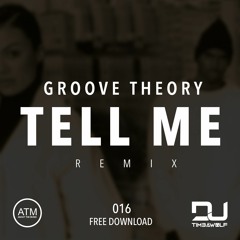 Groove Theory - Tell Me - DJ Timbawolf Remix **FREE DOWNLOAD**