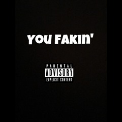 Fakin'