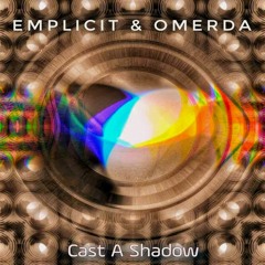 Emplicit & Omerda - Cast A Shadow FREE DOWNLOAD