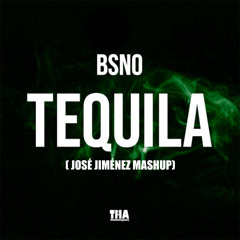 BSNO X The Champs - Tequila (Jose Jimenez Mashup)  [2 Versions]