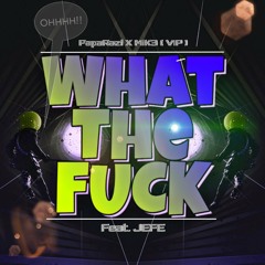 WTF (VIP) feat. Jefe, Mik3