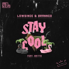 Brannco & Lowsince - Stay Cool (feat. Britto)