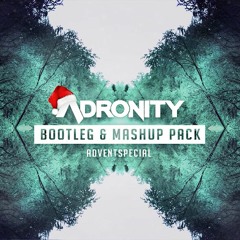 Adronity Bootleg & Mashup Special #1 [FREE DOWNLOAD]