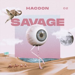 HACOON - SAVAGE RADIO #002 [SET]