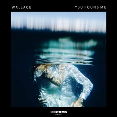 Wallace - You Found Me