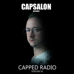 Capsalon presents: CAPPED RADIO Episode 01