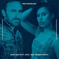David Guetta Ft. Raye - Stay (Almero Remix)| FREE DOWNLOAD