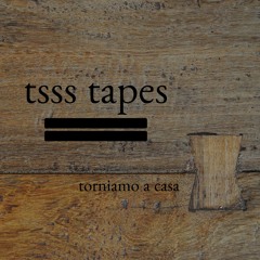 tsss tapes presents 'torniamo a casa' [mix]