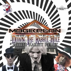 Magik Plan - Down The Rabbit Hole (White Rabbit Remix)