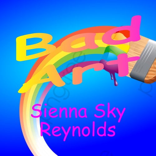 Bad Art - Sienna Sky Reynolds