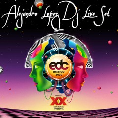 Set Alejandro Lopez Dj Preview EDC 2020