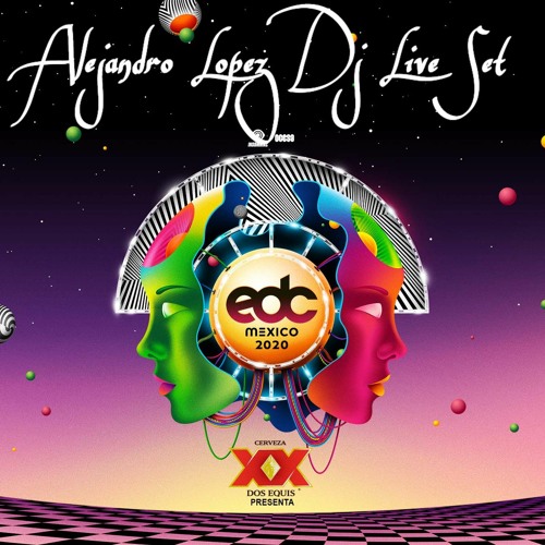Set Alejandro Lopez Dj Preview EDC 2020