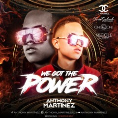 We Got The Power Mixed By Anthony Martinez