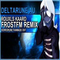 Horrorrune [Deltarune AU] - "Rouxls Kaard Theme" FrostFM Remix
