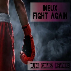 Deux- Fight Again (Dudu Gomez Rework)FREE DOWNLOAD