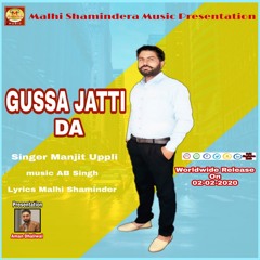 Gussa Jatti Da By Manjit Uppli