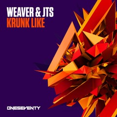 Weaver & JTS - Krunk Like (Radio Edit)