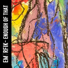 Emorfik - Enough Of That
