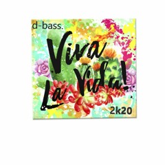 d-bass - Viva La Vida 2k20