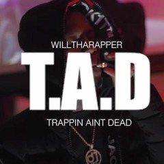Willtharapper - Trappin Aint Dead