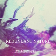 Redundant Nature - The Leftovers (Clips)