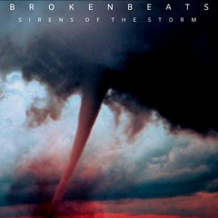 Broken Beats - S I R E N S O F T H E S T O R M