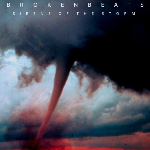 Broken Beats - S I R E N S O F T H E S T O R M