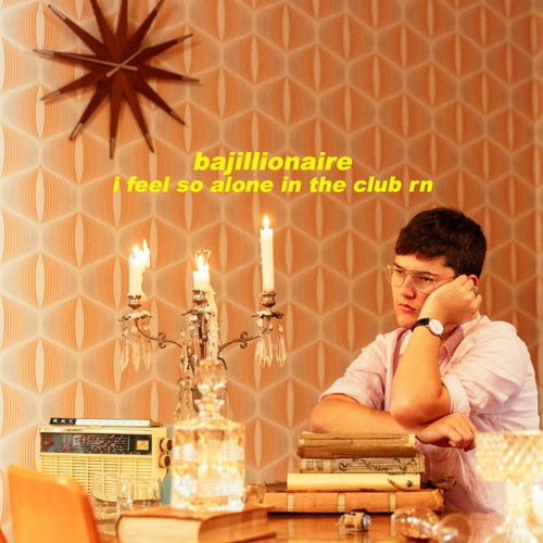 Bajillionaire - i feel so alone in this club rn