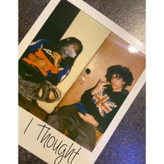 I Thought Ft. ThrillaMontana & LEAF