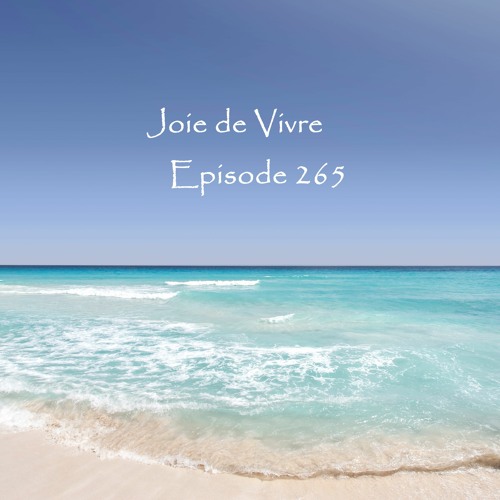 Joie de Vivre - Episode 265