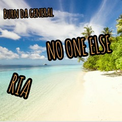 Rellmts ft. RIA, Burn da General- NO One Else
