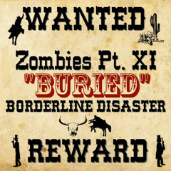 Zombies Pt. XI "Buried"