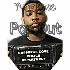 Yung Ross - Pop Out