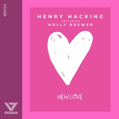 Henry Hacking - New Love (ft Holly Brewer)