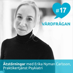 17: Ätstörningar med Erika Nyman Carlsson, Praktikertjänst Psykiatri