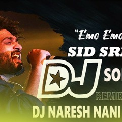 Emo Emo Emo Dj Song || Sid Sriram || Raahu Movie Song || Emo Emo Song Dj Remix By Dj Naresh Nani