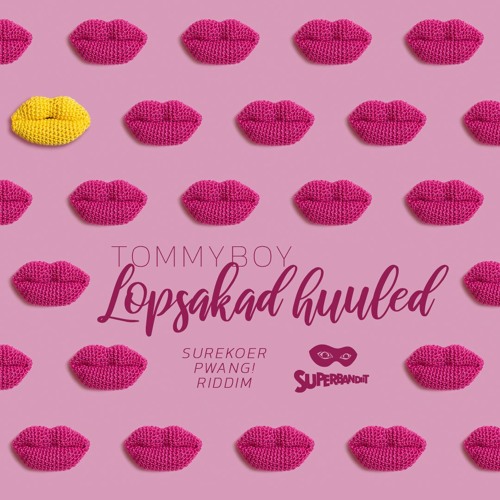 Tommyboy - Lopsakad Huuled (SUREKOER Pwang! Riddim)