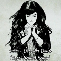 Indila - Dernière Danse (Roger Helmus Remix) | Free Download