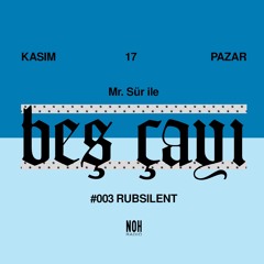 Mx. Sür ile Beş Çayı 003# Rubsilent 17.11.2019*
