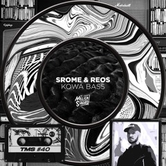 SRome & REOS - Kowa Bass