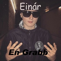 Einár - En Grabb (StudioLjud) Osläppt