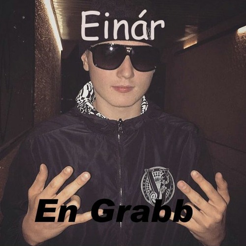 Einár - En Grabb (StudioLjud) Osläppt