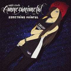 Amnez Animetal - Something Painful